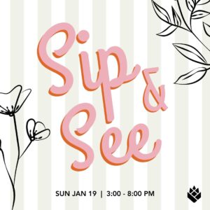 Graphic for Sip & See event at The Pines, featuring floral illustrations and text details: Sunday, January 19, 2025, from 3:00 PM to 8:00 PM.